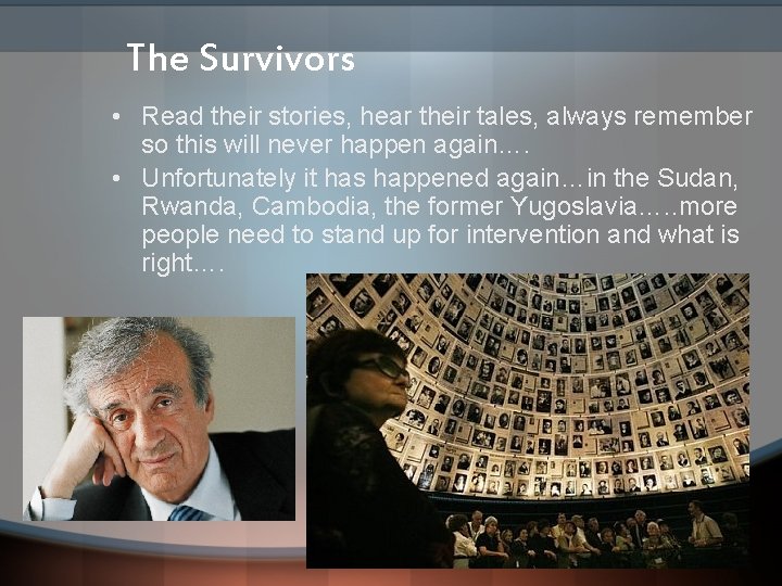 The Survivors • Read their stories, hear their tales, always remember so this will