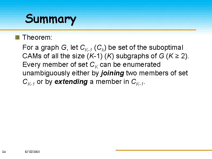 Summary Theorem: For a graph G, let CK-1 (Ck) be set of the suboptimal