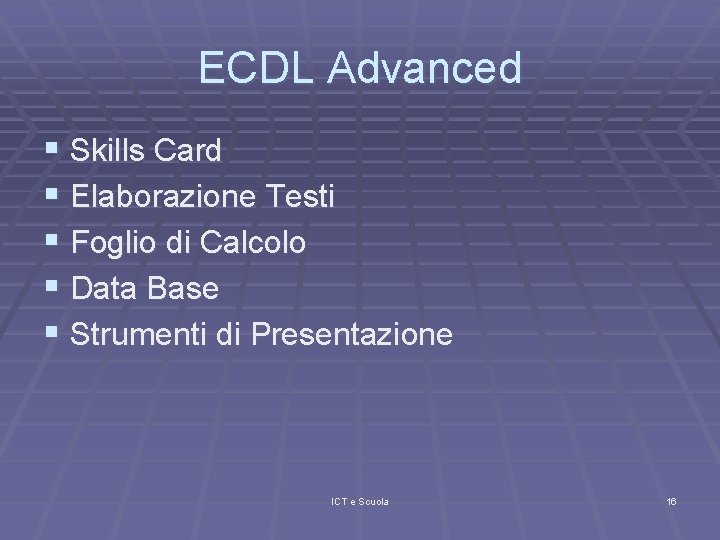 ECDL Advanced § Skills Card § Elaborazione Testi § Foglio di Calcolo § Data