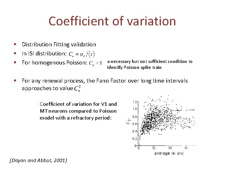 Coefficient of variation § Distribution Fitting validation § In ISI distribution: § For homogenous