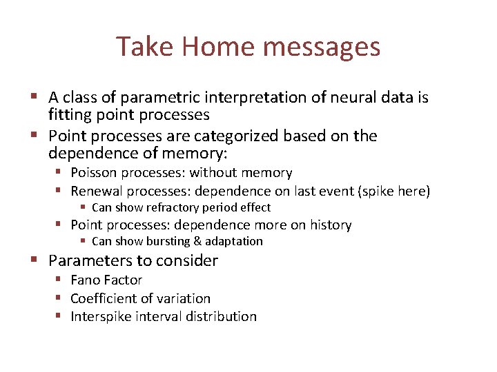 Take Home messages § A class of parametric interpretation of neural data is fitting