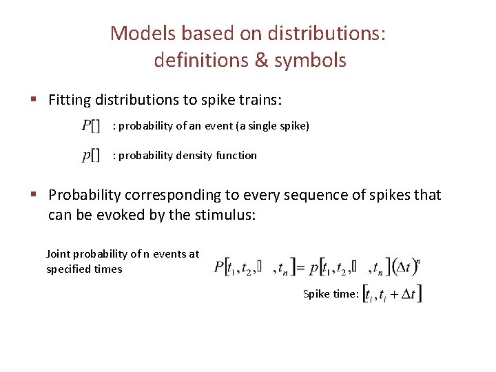 Models based on distributions: definitions & symbols § Fitting distributions to spike trains: :