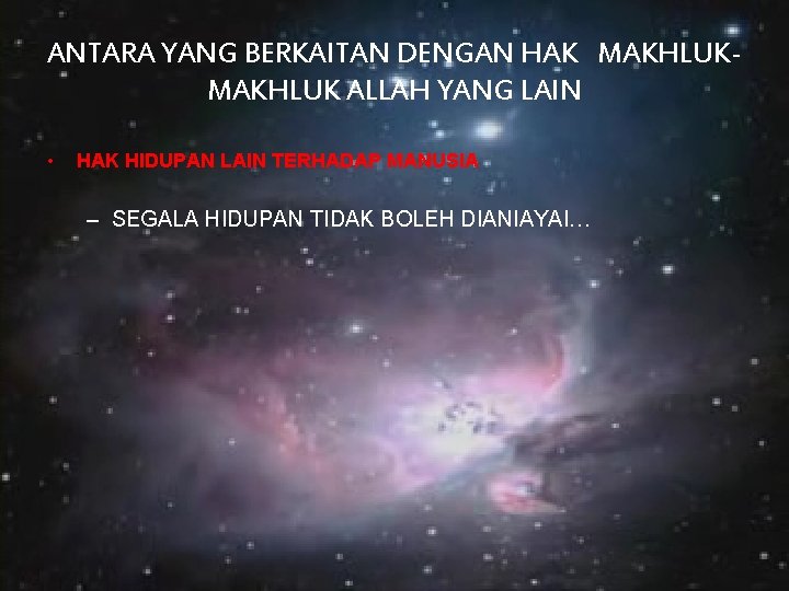 ANTARA YANG BERKAITAN DENGAN HAK MAKHLUK ALLAH YANG LAIN • HAK HIDUPAN LAIN TERHADAP