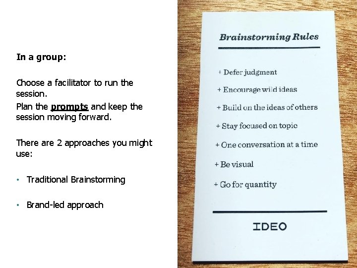 In a group: Choose a facilitator to run the session. Plan the prompts and