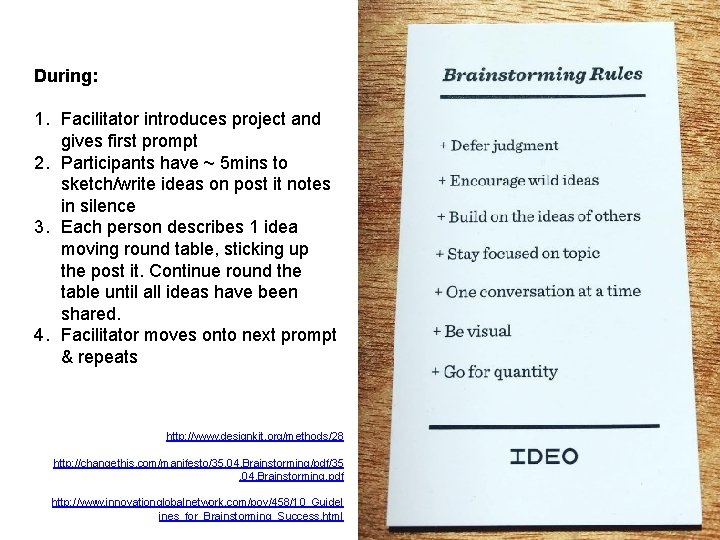 During: 1. Facilitator introduces project and gives first prompt 2. Participants have ~ 5