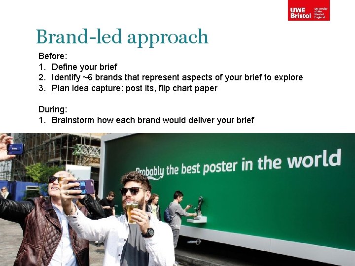 Brand-led approach Before: 1. Define your brief 2. Identify ~6 brands that represent aspects