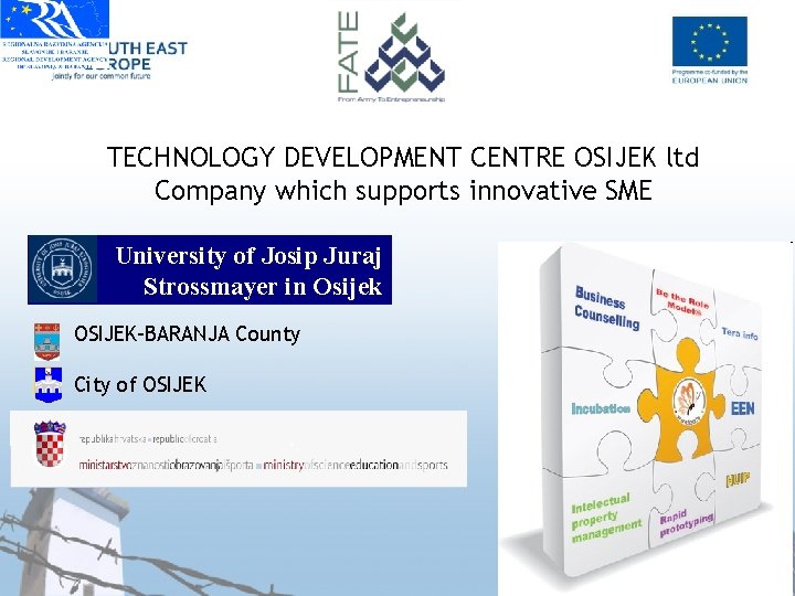 TECHNOLOGY DEVELOPMENT CENTRE OSIJEK ltd Company which supports innovative SME University of Josip Juraj