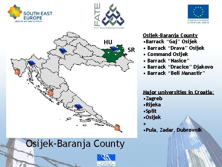 HU . . . SR Osijek-Baranja County • Barrack “Gaj” Osijek • Barrack “Drava”
