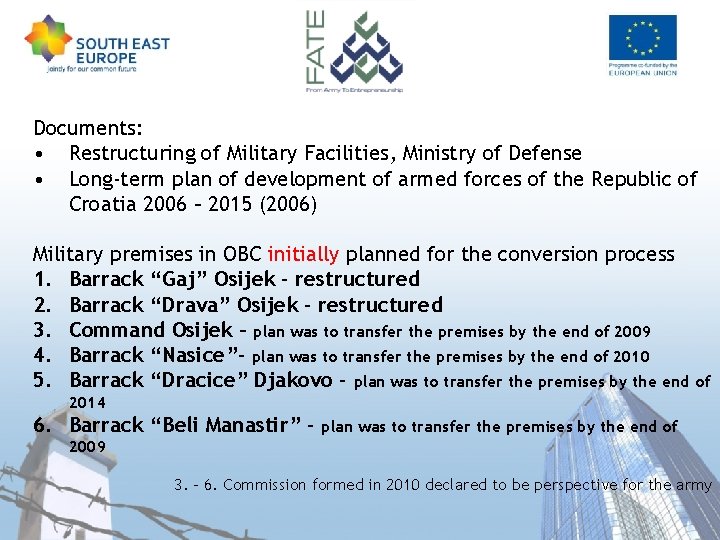 Documents: • Restructuring of Military Facilities, Ministry of Defense • Long-term plan of development