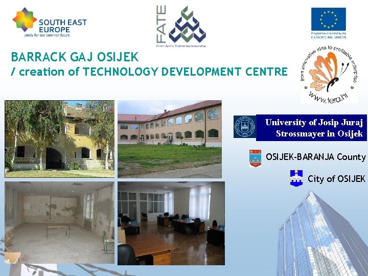 BARRACK GAJ OSIJEK / creation of TECHNOLOGY DEVELOPMENT CENTRE University of Josip Juraj Strossmayer