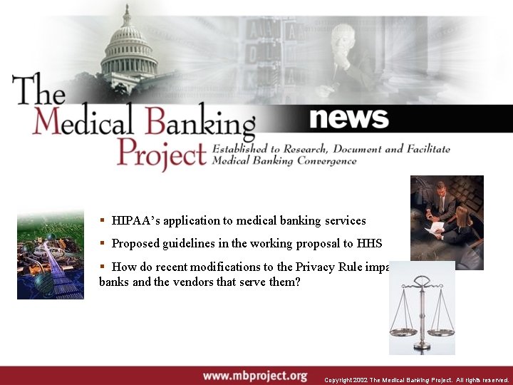  HIPAA’s application to medical banking services Proposed guidelines in the working proposal to