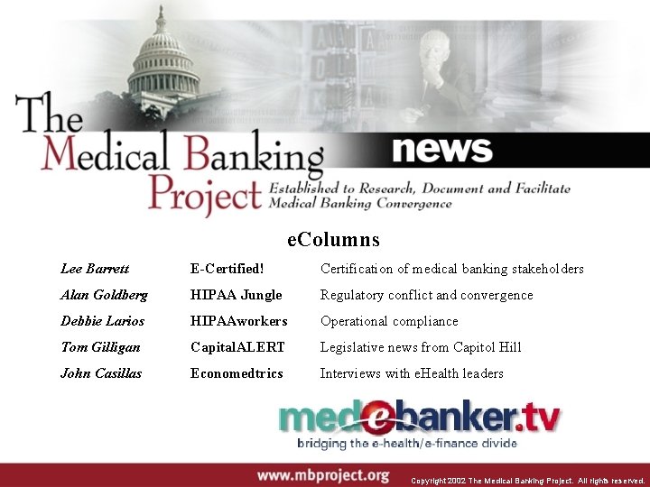 e. Columns Lee Barrett E-Certified! Certification of medical banking stakeholders Alan Goldberg HIPAA Jungle
