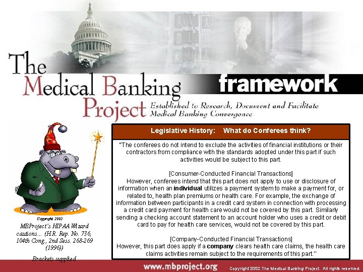 Legislative History: What do Conferees think? “The conferees do not intend to exclude the