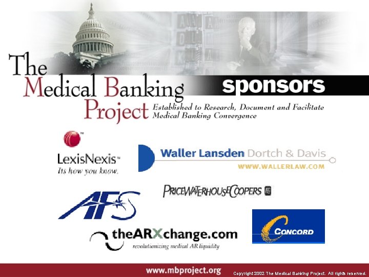 Copyright 2002 The Medical Banking Project. All rights reserved. 