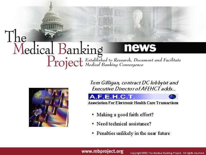 Tom Gilligan, contract DC lobbyist and Executive Director of AFEHCT adds… Association For Electronic