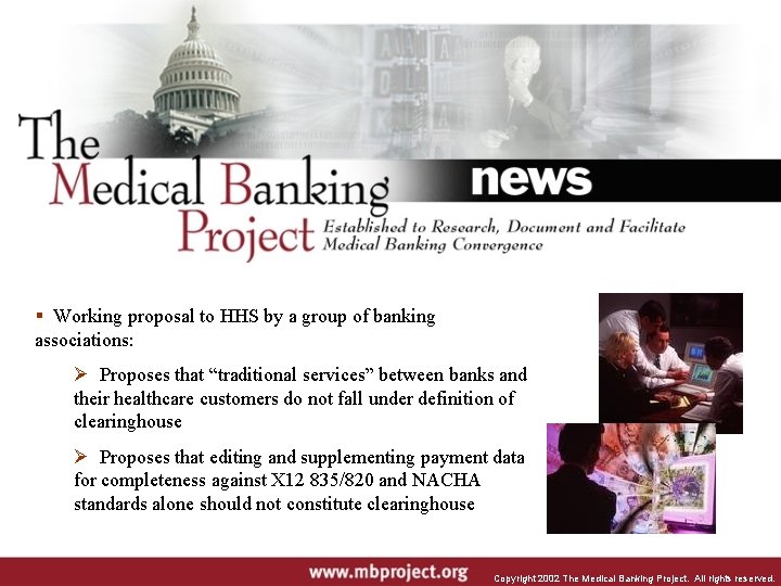  Working proposal to HHS by a group of banking associations: Ø Proposes that