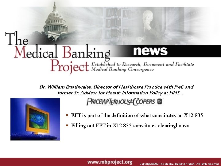 Dr. William Braithwaite, Director of Healthcare Practice with Pw. C and former Sr. Advisor