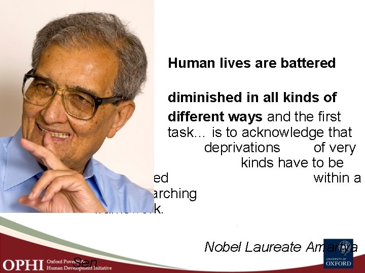 and Human lives are battered diminished in all kinds of different ways and the