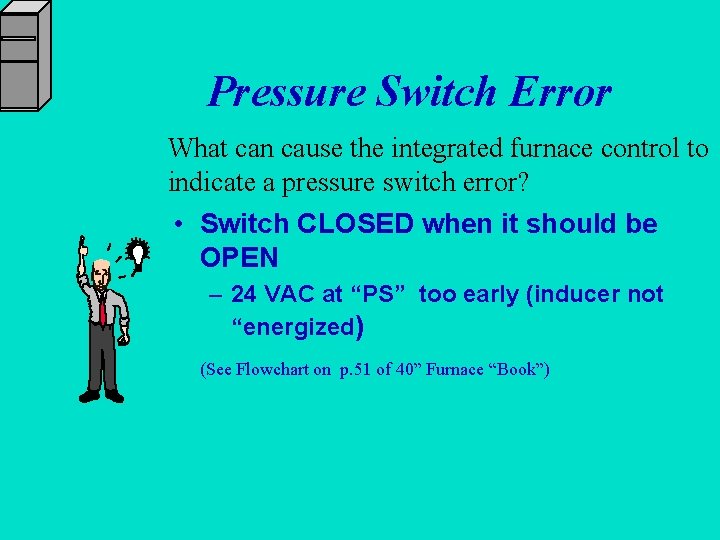 Pressure Switch Error What can cause the integrated furnace control to indicate a pressure