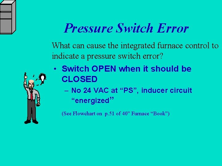 Pressure Switch Error What can cause the integrated furnace control to indicate a pressure
