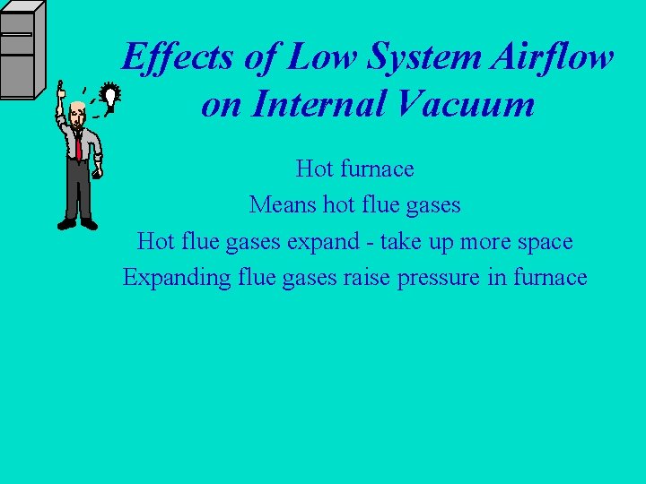 Effects of Low System Airflow on Internal Vacuum Hot furnace Means hot flue gases