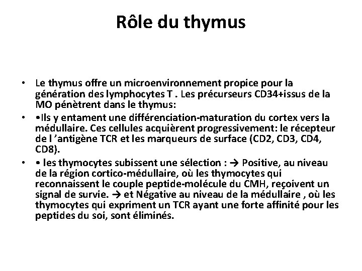 Rôle du thymus • Le thymus offre un microenvironnement propice pour la génération des