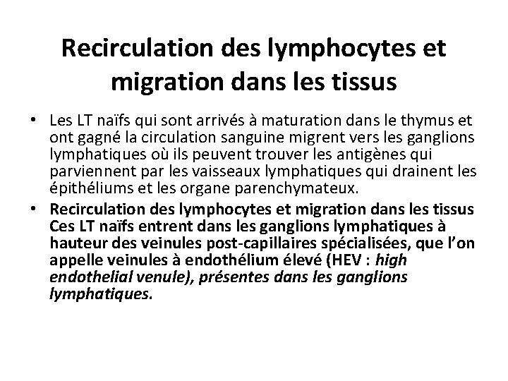 Recirculation des lymphocytes et migration dans les tissus • Les LT naïfs qui sont