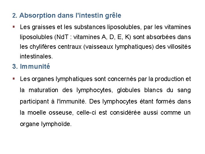 2. Absorption dans l'intestin grêle § Les graisses et les substances liposolubles, par les