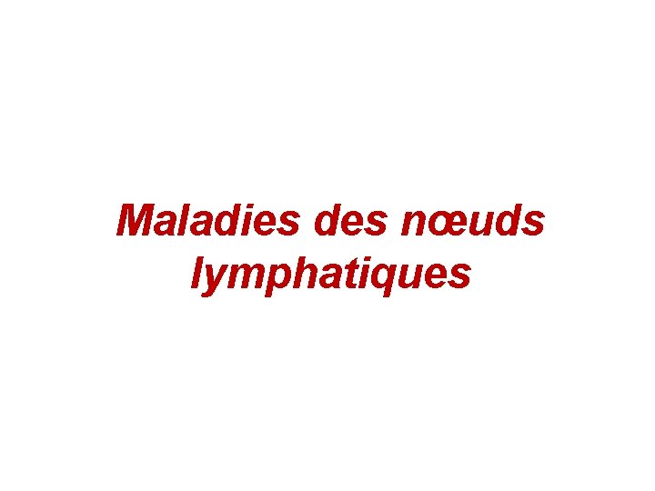 Maladies des nœuds lymphatiques 