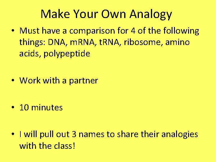 Make Your Own Analogy • Must have a comparison for 4 of the following
