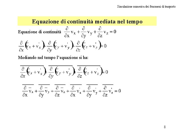 Simulazione numerica dei fenomeni di trasporto Equazione di continuità mediata nel tempo Equazione di