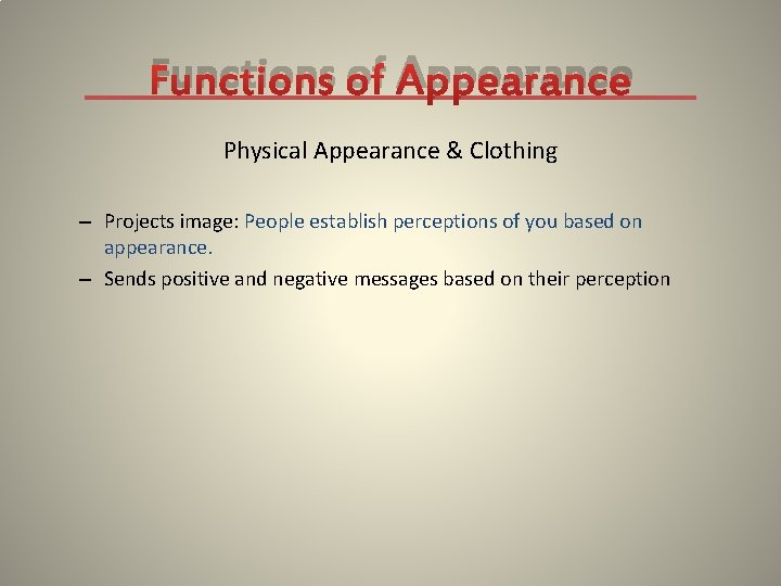 Functions of Appearance Physical Appearance & Clothing – Projects image: People establish perceptions of