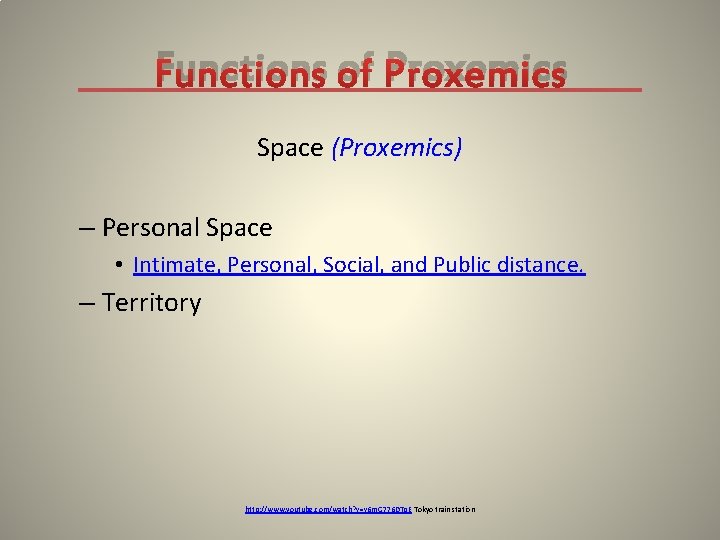 Functions of Proxemics Space (Proxemics) – Personal Space • Intimate, Personal, Social, and Public