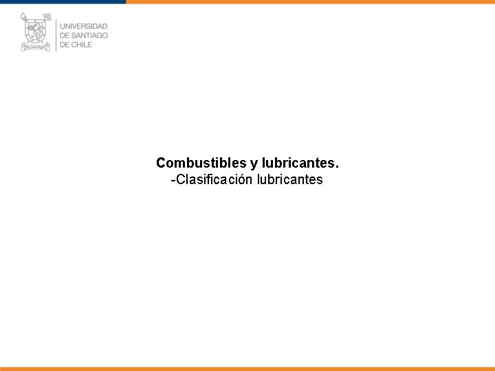 Combustibles y lubricantes. -Clasificación lubricantes 