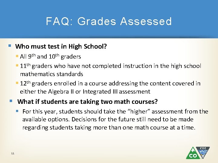 FAQ: Grades Assessed § Who must test in High School? § All 9 th