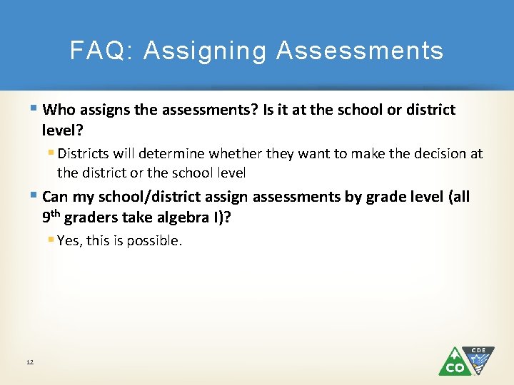 FAQ: Assigning Assessments § Who assigns the assessments? Is it at the school or