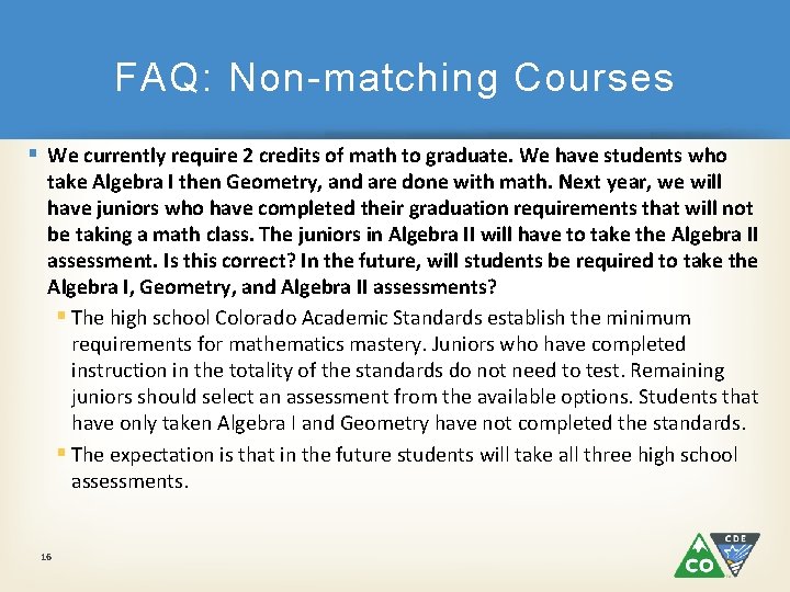 FAQ: Non-matching Courses § We currently require 2 credits of math to graduate. We
