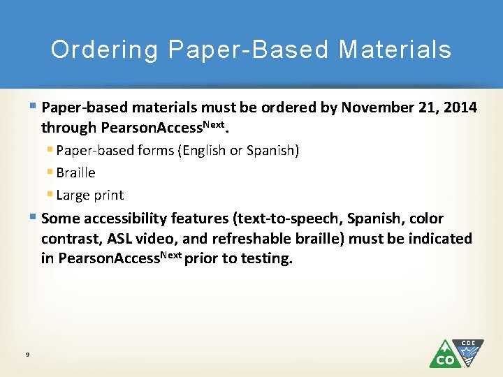 Ordering Paper-Based Materials § Paper-based materials must be ordered by November 21, 2014 through