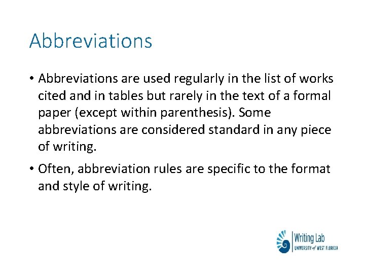 Abbreviations • Abbreviations are used regularly in the list of works cited and in