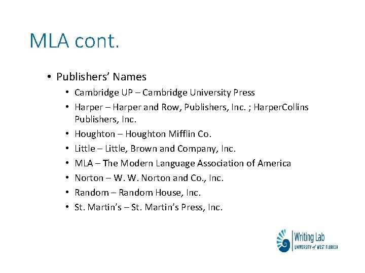 MLA cont. • Publishers’ Names • Cambridge UP – Cambridge University Press • Harper