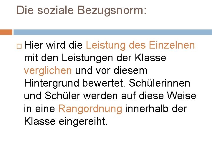 Die soziale Bezugsnorm: Hier wird die Leistung des Einzelnen mit den Leistungen der Klasse