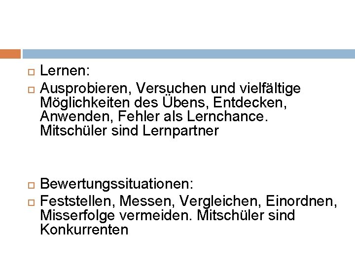 Lernen: Ausprobieren, Versuchen und vielfältige Möglichkeiten des Übens, Entdecken, Anwenden, Fehler als Lernchance. Mitschüler