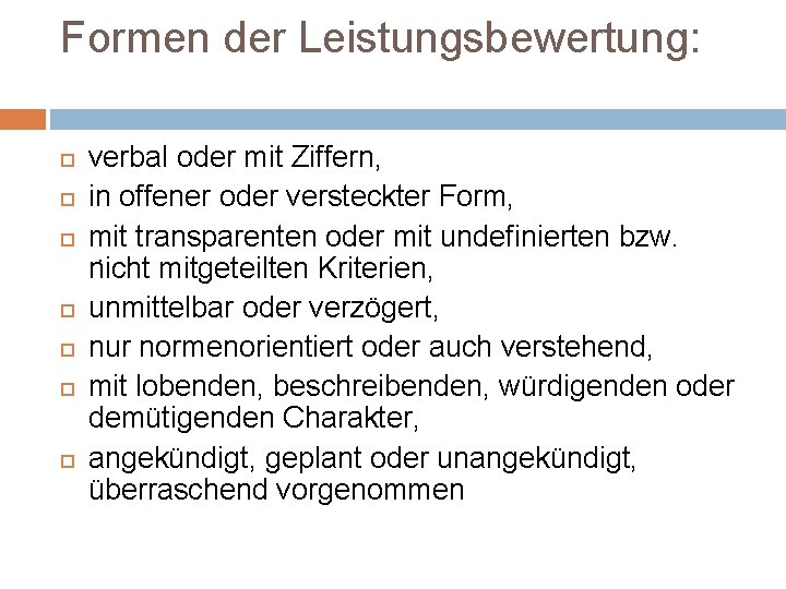 Formen der Leistungsbewertung: verbal oder mit Ziffern, in offener oder versteckter Form, mit transparenten