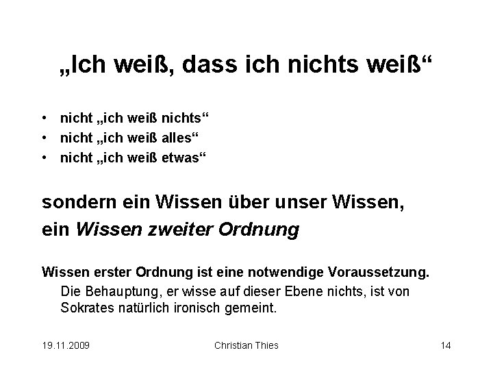 „Ich weiß, dass ich nichts weiß“ • nicht „ich weiß nichts“ • nicht „ich