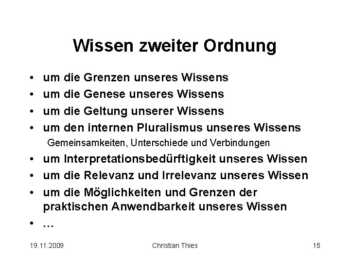 Wissen zweiter Ordnung • • um die Grenzen unseres Wissens um die Genese unseres