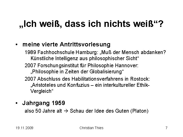 „Ich weiß, dass ich nichts weiß“? • meine vierte Antrittsvorlesung 1989 Fachhochschule Hamburg: „Muß