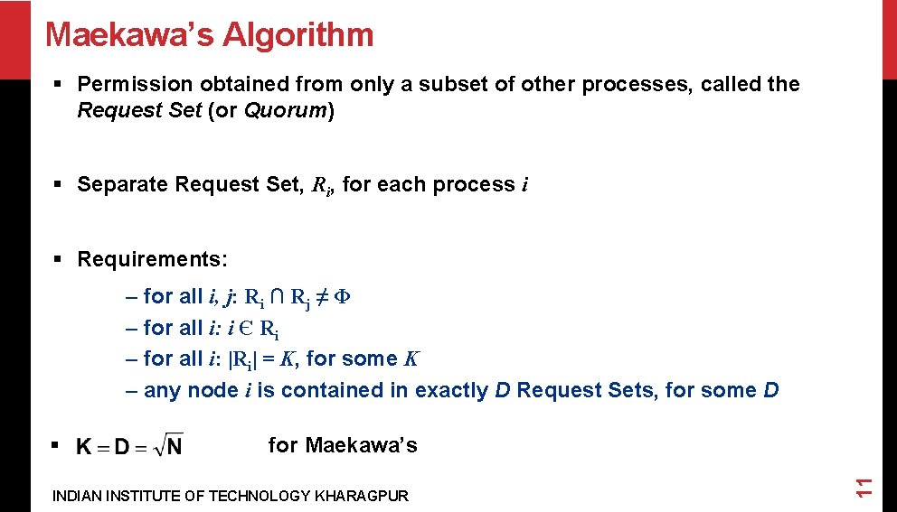 Maekawa’s Algorithm § Permission obtained from only a subset of other processes, called the