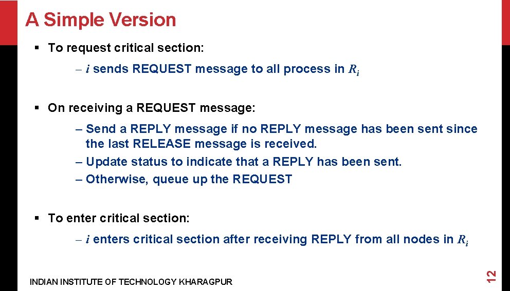A Simple Version § To request critical section: – i sends REQUEST message to
