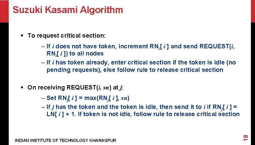 Suzuki Kasami Algorithm § To request critical section: – If i does not have