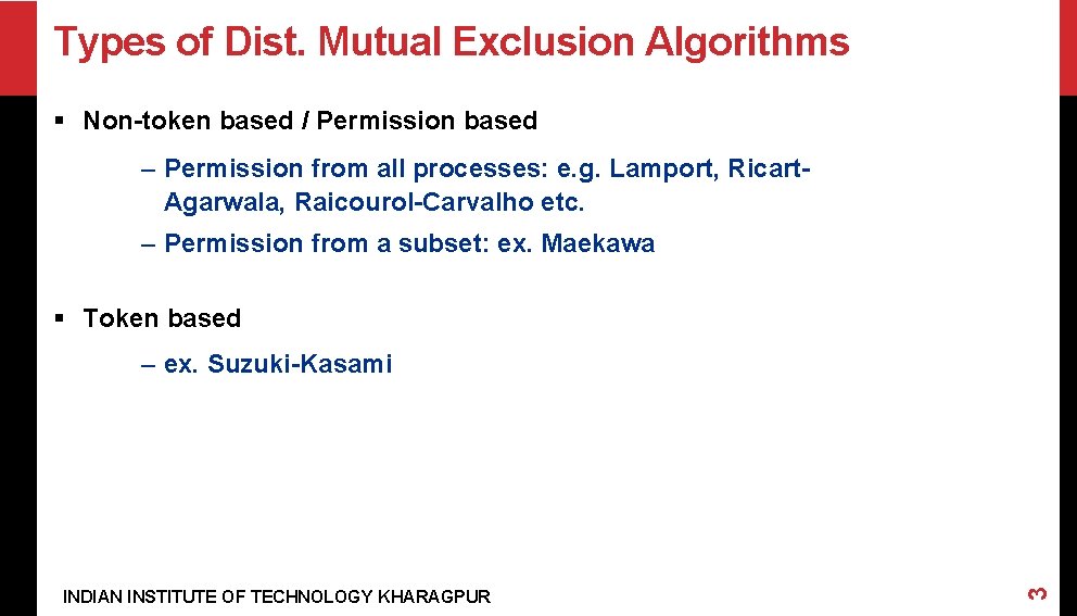 Types of Dist. Mutual Exclusion Algorithms § Non-token based / Permission based – Permission